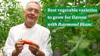 The best vegetable varieties to grow for flavour with chef Raymond Blanc  The RHS [upl. by Halford]