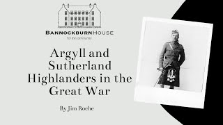 Argyll and Sutherland Highlanders in the Great War [upl. by Enicnarf479]