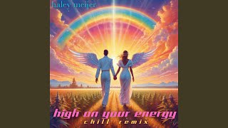 High On Your Energy Chill Remix [upl. by Vogeley486]