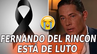 😭💔Fernando del Rincón ESTÁ DE LUTO quotHa sido muy duroquot [upl. by Yrok]