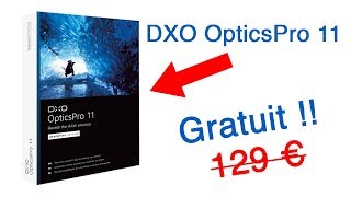 Télécharger DXO OpticsPro 11 GRATUITEMENT   Astuces Et Reflex Photo [upl. by Einhorn]