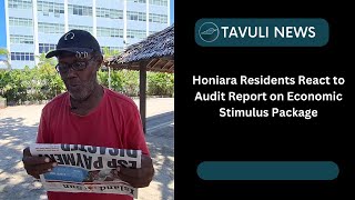 Honiara Residents React to Audit Report on Economic Stimulus Package [upl. by Yanffit]