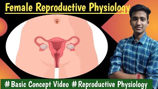 Female Reproductive Physiology  LecturesMBBS hindi Ashish [upl. by Frazer279]