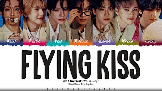 NCT DREAM Flying Kiss Lyrics 엔시티 드림 Flying Kiss 가사 Color Coded HanRomEng  ShadowByYoongi [upl. by Aibonez]