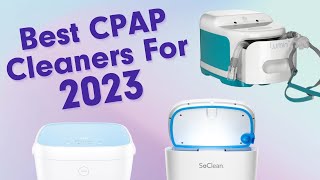 Best CPAP Cleaners For 2023 [upl. by Sinnek]