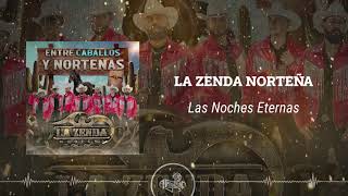 La Zenda Norteña  Las Noches Eternas 2024 [upl. by Akeber]