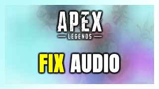 How to FIX Apex Legends No AudioSound Not Working [upl. by Barcus]