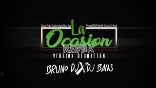 La ocasion Remix version reggaeton Dj Bans ❌ Bruno Dj [upl. by Aihc]