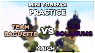 MINI TOURNOI PRACTICE  Team Baguette VS KTM Match 1 [upl. by Lihcox858]