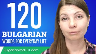 120 Bulgarian Words for Everyday Life  Basic Vocabulary 6 [upl. by Spoor]