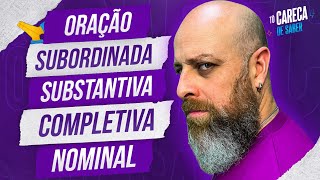 Oração Subordinada Substantiva Completiva Nominal Prof Noslen carecadesaber [upl. by Galina648]