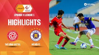 HIGHLIGHTS THỂ CÔNGVIETTEL  HÀ NỘI FC  VỠ ÒA PHÚT CUỐI NGƯỢC DÒNG SIÊU KỊCH TÍNH [upl. by Barboza]