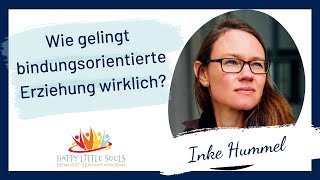 Was zählt wirklich Die Essenz der bindungsorientierten Erziehung Interview mit Inke Hummel [upl. by Anawed]