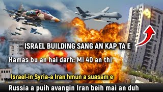 ISRAEL BUILDING SANG AN KAP E HAMAS BU AN HAI DARH MI TAM TAK AN THI RUSSIA PUITU IRAN CHUNG A PIK [upl. by Eneleahs]