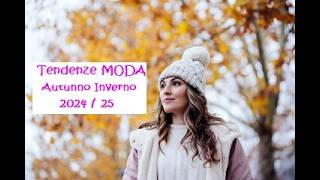 Tendenze Moda Autunno Inverno 2024  25 [upl. by Leviram]