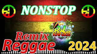 2024 REGGAE REMIX  NONSTOP TREND  FT DJ RAFZKIE REMIX [upl. by Stauffer]