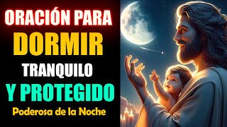 Oración para Dormir Tranquilo y Protegido🙏 Oración para Dormir Tranquilo en la Noche [upl. by Anniahs]