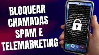 Como Bloquear Chamadas Spam e de Telemarketing [upl. by Sheilah]