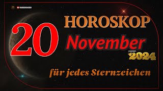 HOROSKOP FÜR DEN 20 NOVEMBER 2024 FÜR ALLE STERNZEICHEN [upl. by Adnohr266]