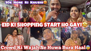 Ramadan Day 23 😇 Eid Ki Shopping Start Ho Gayi🤩 Crowd Ki Wajah Se Huwa Bura Haal😰 Ramadan 2024 [upl. by Holt898]