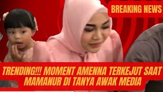 TRENDING MOMENT AMENNA TERKEJUT SAAT MAMANUR DI TANYA AWAK MEDIA [upl. by Charlene216]