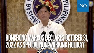 Bongbong Marcos declares October 31 2022 as special nonworking holiday [upl. by Llednek]