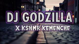 DJ GODZILLA X KSHMR KEMENCHE REMIX  Jedag jedug GAK VIRAL TIKTOK [upl. by Eedeed]