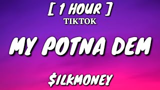 ilkMoney  My Potna Dem Lyrics 1 Hour Loop quotD B  B 3272 nigga dats my potna Tiktok Song [upl. by Jamaal421]