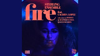 Fire feat Cachita Lopez Sterling Mix [upl. by Polivy903]