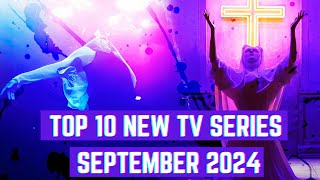 Top 10 MustWatch New TV Series Premiering in September 2024 [upl. by Millford]