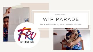 Flosstube 1  Introduction and WIP Parade [upl. by Luigino]