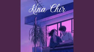 Kina Chir Slowed amp Reverb [upl. by Mylor]