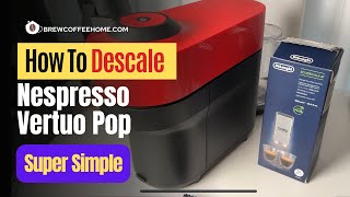 How to Descale Nespresso Vertuo Pop  Super Simple Guide [upl. by Aisset]