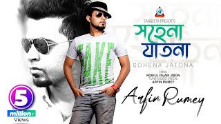 Sohena Jatona  Arfin Rumey  সহেনা যাতনা  আরফিন রুমি  ‍Music Video [upl. by Ariam]