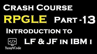 Crash Course RPGLE  Part 13  Intro to LF amp JF in IBM i  yusy4code [upl. by Mccafferty537]