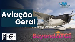 Beyond ATC  Funciona para Aviação Geral  MSFS  C172 [upl. by Thistle]