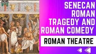 Senecan Roman Tragedy and Roman Comedy Unraveling the Spectacle of Ancient Roman Theatre [upl. by Shatzer]