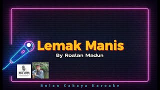 Lemak Manis  Roslan Madun Karoake [upl. by Terrej]