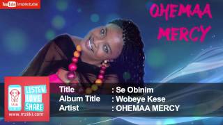 Se Obinim  Ohemaa Mercy  Full Music Audio Track [upl. by Hgeilyak]