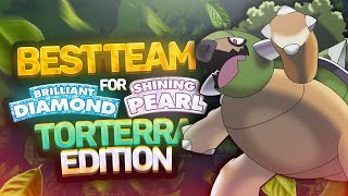 Best Team for Pokémon Brilliant Diamond and Shining Pearl  Torterra Edition [upl. by Mohsen]