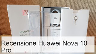 Recensione Huawei Nova 10 Pro novità tecnologiche mobile [upl. by Revlis606]