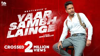 Yaar Sambh Lainge  Hustinder Official Video  Nik D Gill  New Punjabi Songs  TDot Records 2020 [upl. by Leon]