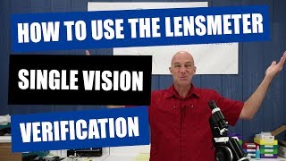 How To Use The Lensmeter  Complete Pair Single Vision Verification [upl. by Aneloc167]