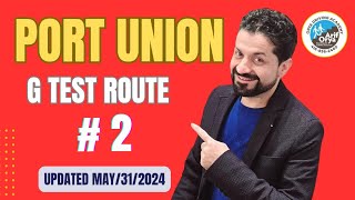 Port Union G Test Route 2  Updated May 31st  2024 [upl. by Nairehs]