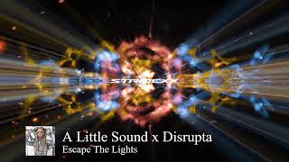 A Little Sound x Disrupta  Escape The Lights [upl. by Aisel681]