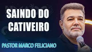 SAINDO DO CATIVEIRO PASTOR MARCO FELICIANO [upl. by Danuloff83]