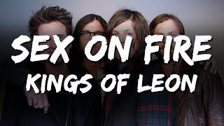 Kings Of Leon  Sex on Fire Lyrics [upl. by Dryfoos]