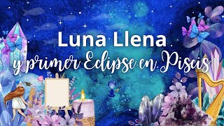 Luna Llena y el primer Eclipse en Piscis [upl. by Masterson]