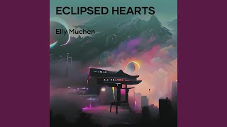 Eclipsed Hearts [upl. by Leizahaj392]