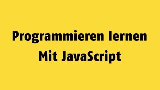 Programmieren lernen mit JavaScript [upl. by Korwun]